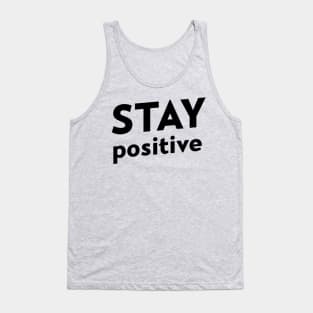 STAY POSITIVE Tank Top